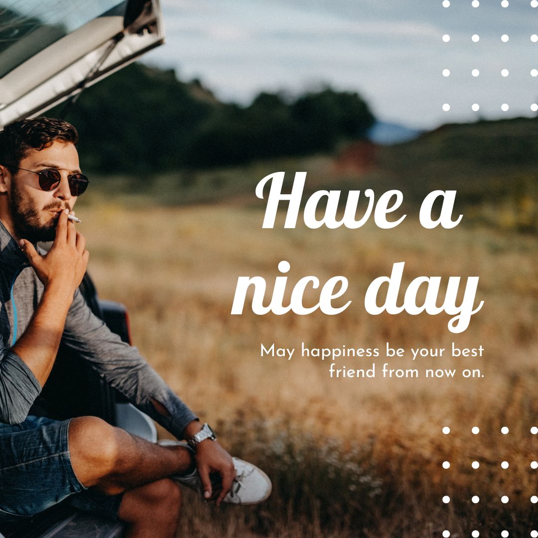 A man sitting at the back of a car in a grassy field, smoking a cigarette, and wearing sunglasses. The text on the image reads: "Good morning. Have a nice day. May happiness be your best friend from now on." The background includes dotted patterns and a blurred landscape.