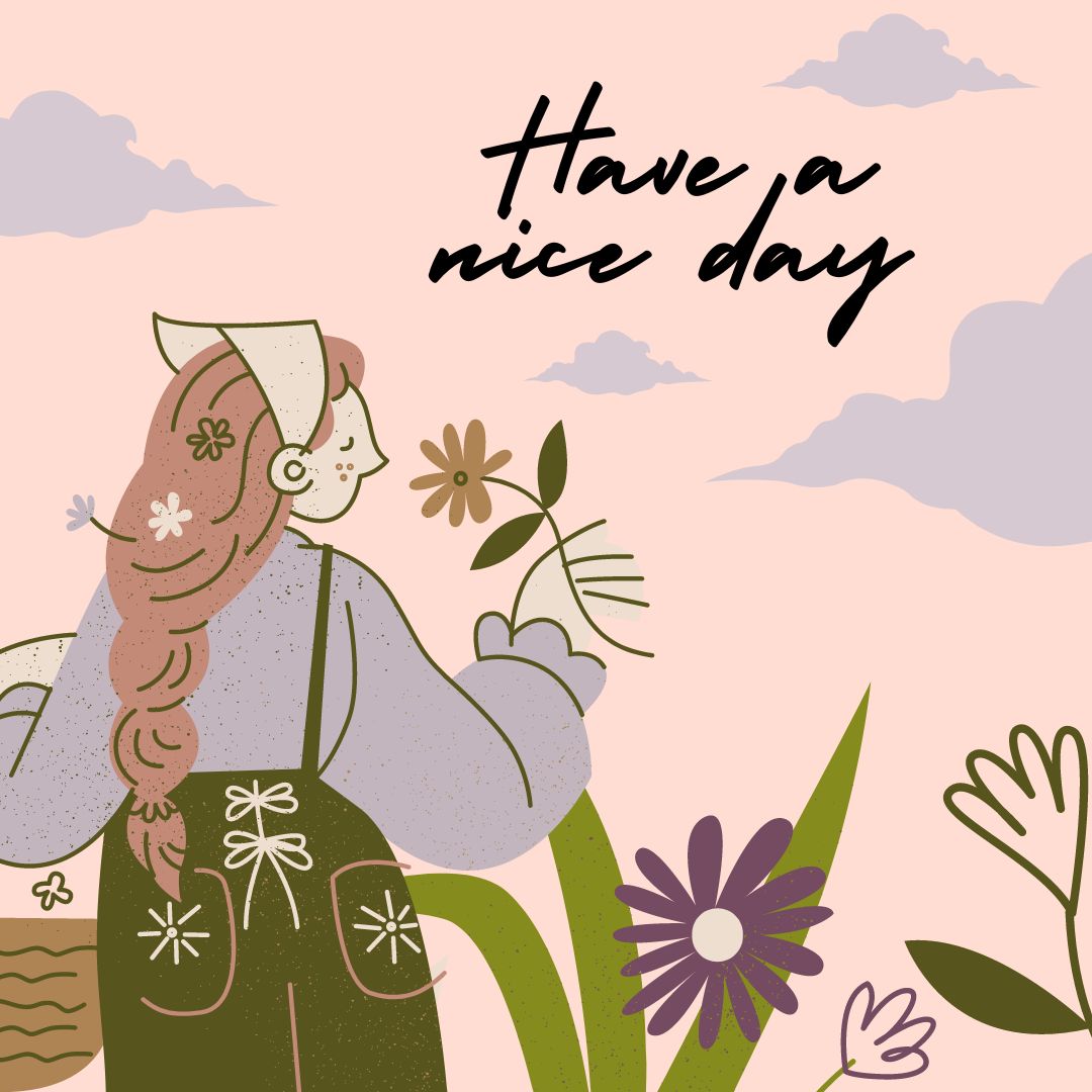 Illustration of a person with long hair in a braid, wearing overalls and a headscarf, holding a flower and surrounded by plants. The pink sky is dotted with clouds, and the text "Good Morning Have a Nice Day" is written at the top. The overall theme is cheerful and whimsical.