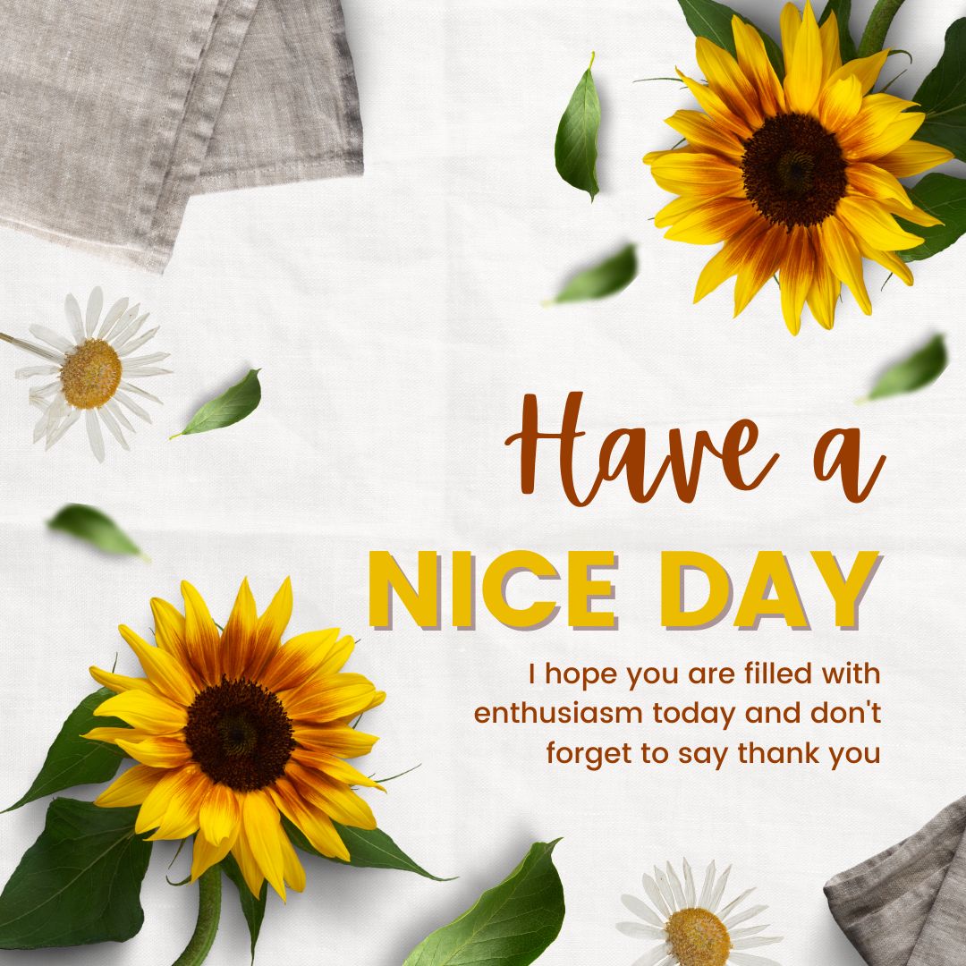 A light-colored fabric background adorned with sunflowers, chamomile flowers, and green leaves. Text reads, "Good Morning. Have a NICE DAY. I hope you are filled with enthusiasm today and don't forget to say thank you." Linen napkins are also visible at the top.