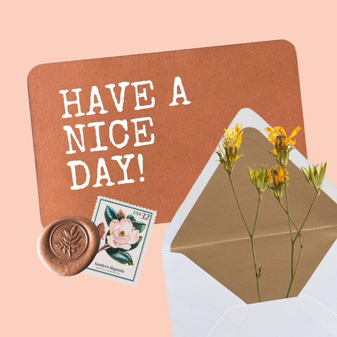 A greeting card with the message "Good Morning, Have a Nice Day!" is placed above an open envelope containing yellow flowers. Beside the envelope, there's a postage stamp featuring a Southern Magnolia and a brown wax seal with a leaf design. The background is light pink.