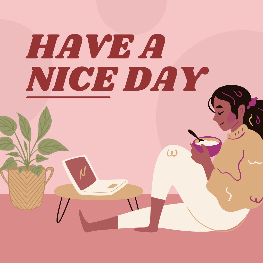 Illustration of a person relaxing on the floor, leaning against a table with a laptop, and enjoying a bowl of food. A potted plant is beside them. Above, bold text reads "Good Morning HAVE A NICE DAY." The background is soft pink with circular patterns, creating cheerful vibes for your morning.