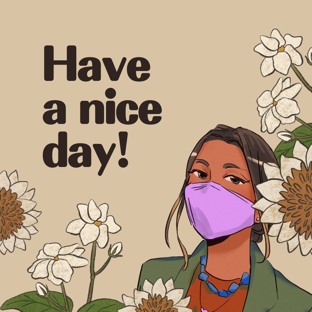 Illustration of a person wearing a lavender face mask and blue beaded necklace, surrounded by white flowers on a beige background. The text "Good Morning, Have a Nice Day!" is displayed prominently in bold black letters.