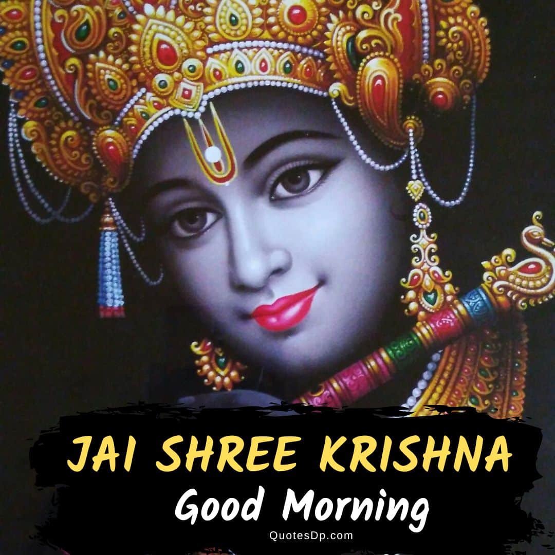 jai shree krishna good morning 