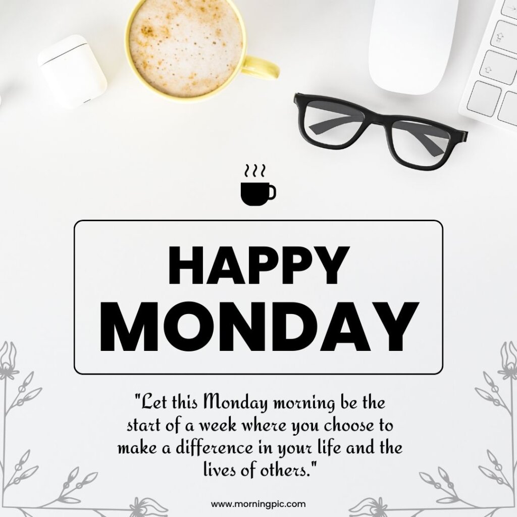 350+ Good Morning Monday Quotes | Happy Monday Quotes - Morning Pic HD