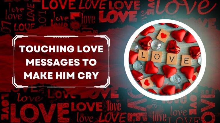 Touching love messages to make him cry