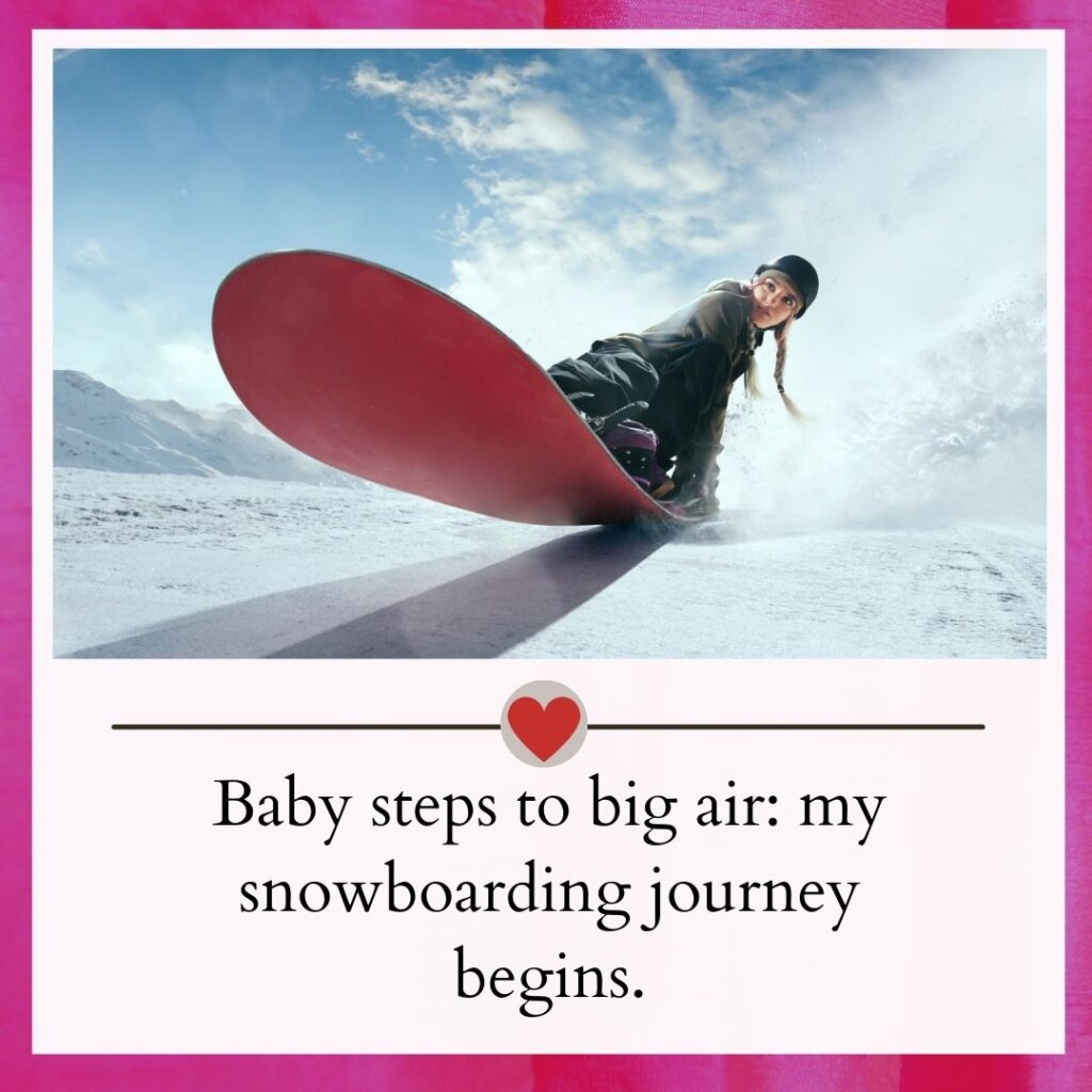 Snowboarding captions