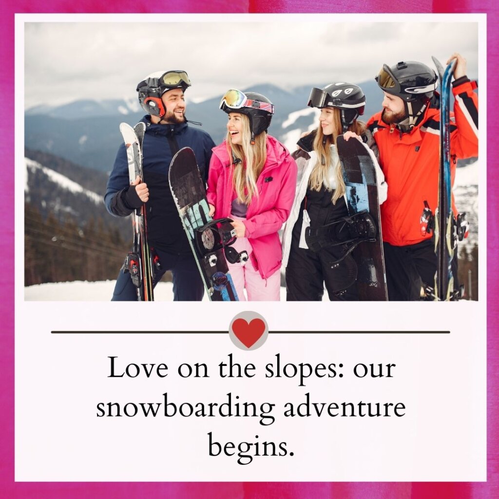 Snowboarding captions