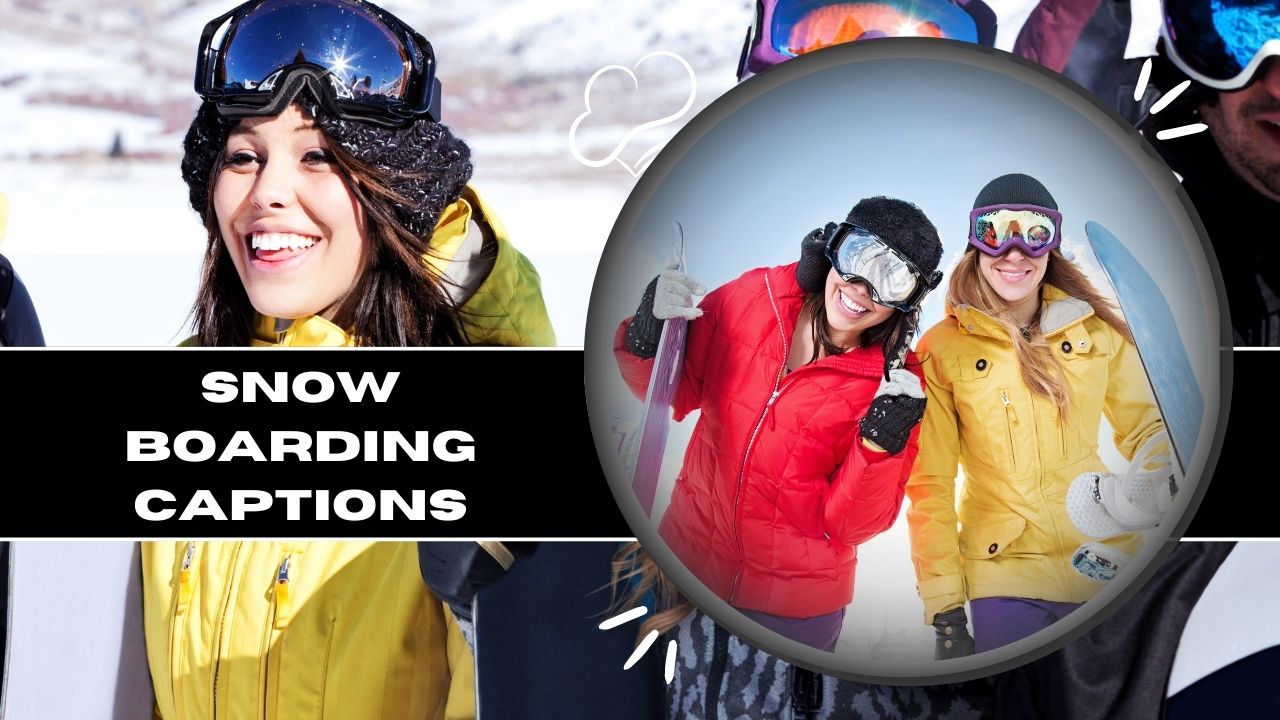 Snowboarding captions