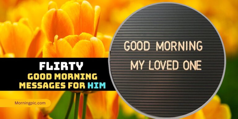 flirty good morning messages for him