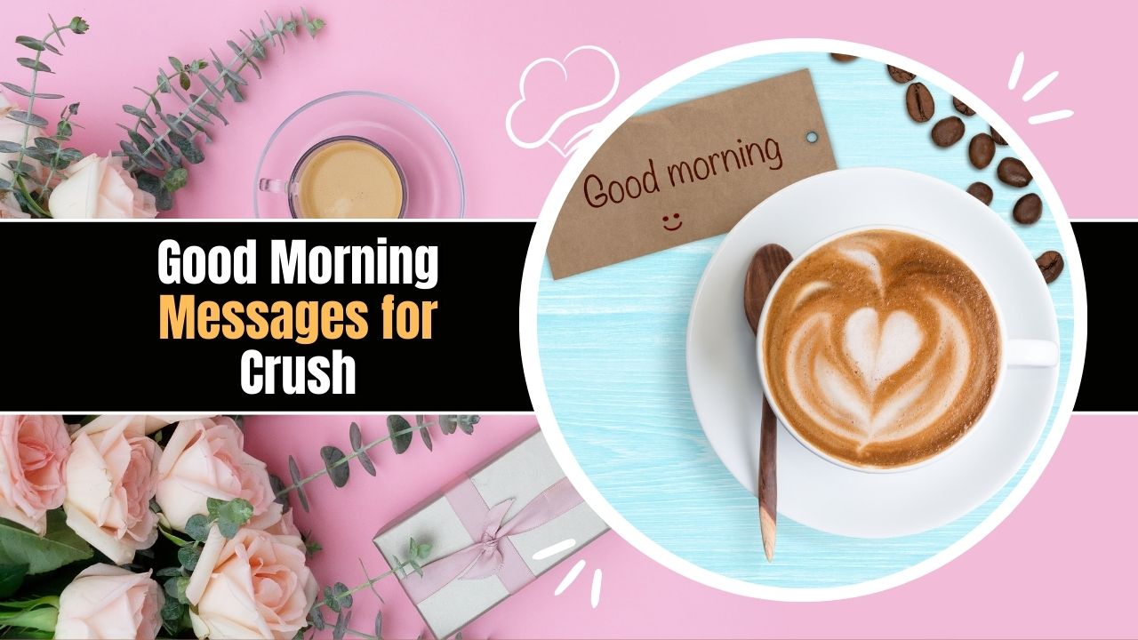 Good Morning Messages for Crush