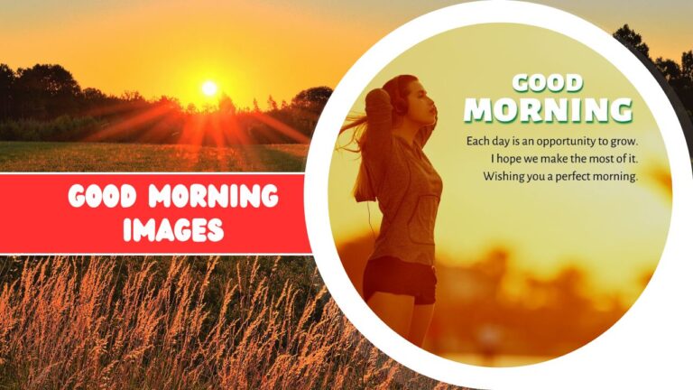 A split-image featuring a sunrise over a golden field on the left and a woman enjoying the morning breeze on the right, with the text "Good Morning Images" and an inspirational quote.