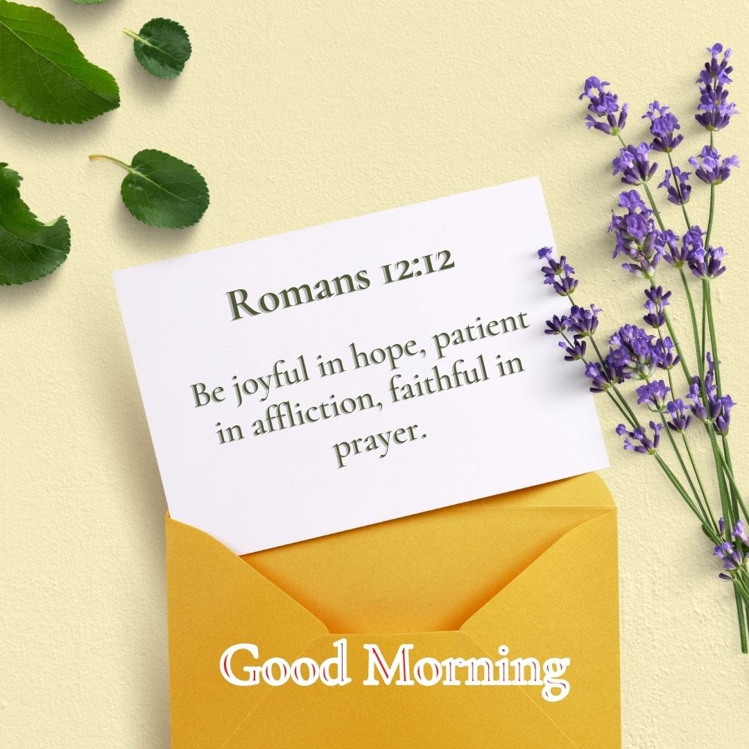 Morning inspiration with a note featuring Romans 12:12 tucked in a yellow envelope, surrounded by fresh lavender and green leaves, symbolizing blessing good morning Bible verses about hope, patience, and faith.