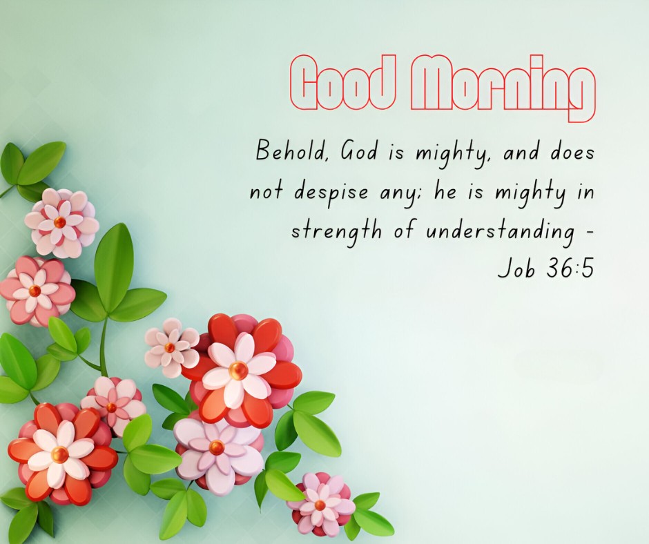 Good Morning message with Job 36:5 about God's might and wisdom, set against a mint green background adorned with colorful paper flowers, epitomizing Good Morning Bible Verses for Guidance and Wisdom.