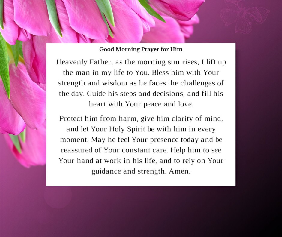 Good Morning Prayer for Him displayed on a soft background of vibrant pink tulips, offering blessings of strength, wisdom, and peace for the man in your life.