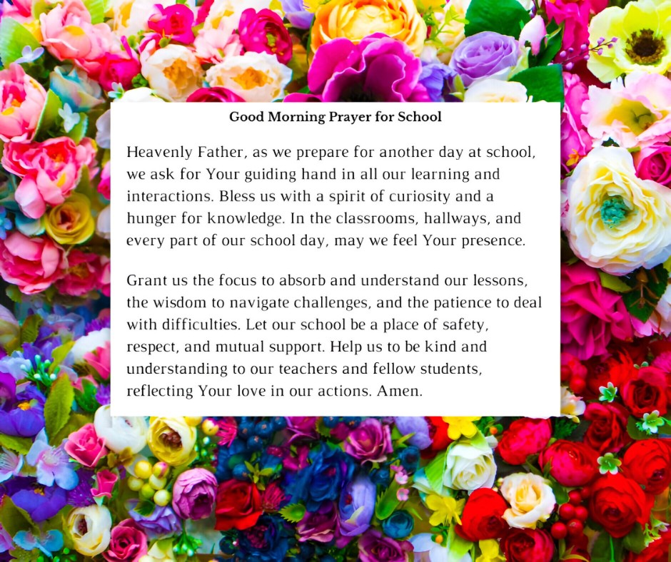 Good Morning Prayer for School set against a vibrant and colorful background of assorted flowers, offering a heartfelt prayer for guidance, curiosity, and safety during the school day.