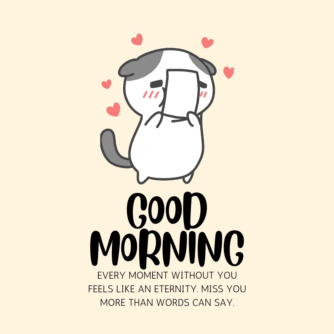 A cute cartoon cat holds a piece of paper close to its face, blushing with hearts around its head. The image includes the text 'Good Morning' and 'Every moment without you feels like an eternity. Miss you more than words can say,' making it ideal for missing you messages for a wife.