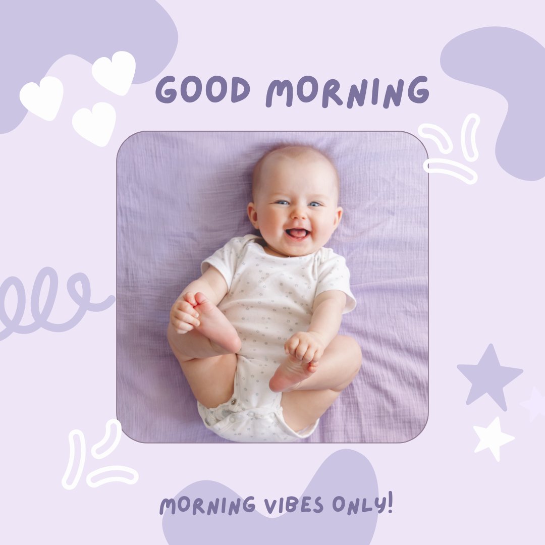 A happy baby lies on a lavender blanket, smiling with their feet held up to their face. The image is surrounded by playful, pastel-colored doodles and the words "GOOD MORNING" at the top and "MORNING VIBES ONLY!" at the bottom. Perfect for sharing Good Morning Baby Images HD!