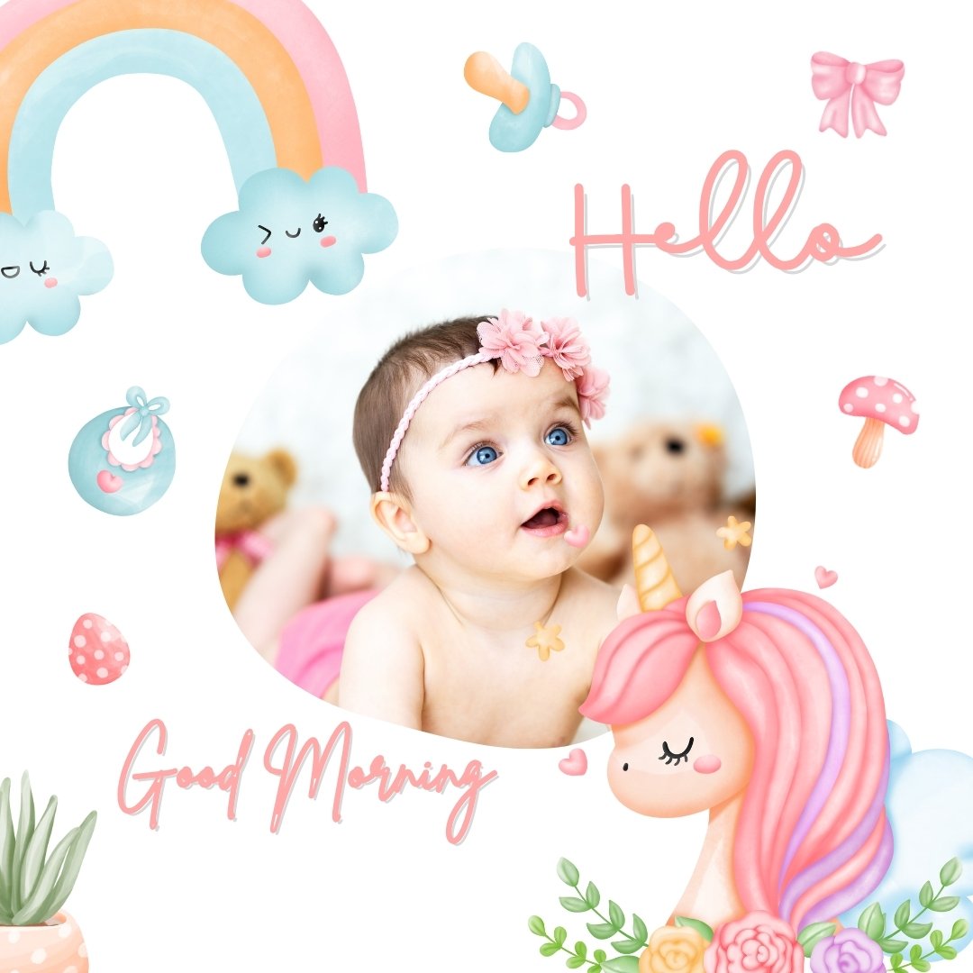 A cheerful image features a baby girl with a pink flower headband, surrounded by cute illustrations including a rainbow, pacifier, and unicorn. The words "Good Morning" are written in a playful font. This whimsical scene is perfect for Good Morning Baby Images.