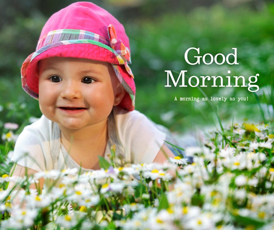 Good Morning Baby Images of a cheerful baby in a pink plaid hat smiling among a field of white daisies, with the uplifting caption 'Good Morning - A morning as lovely as you!'