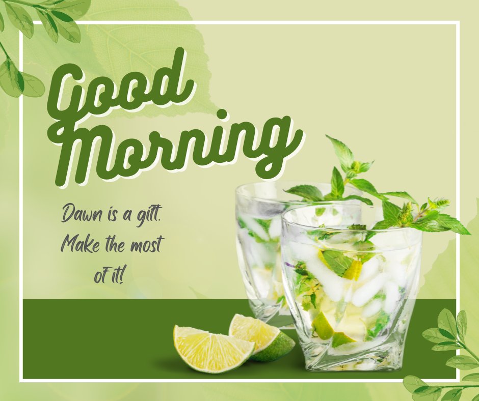 Good morning tea image featuring two glasses of refreshing mint tea with lemon slices, set against a vibrant green background with leaves and the inspirational message "Dawn is a gift. Make the most of it!"