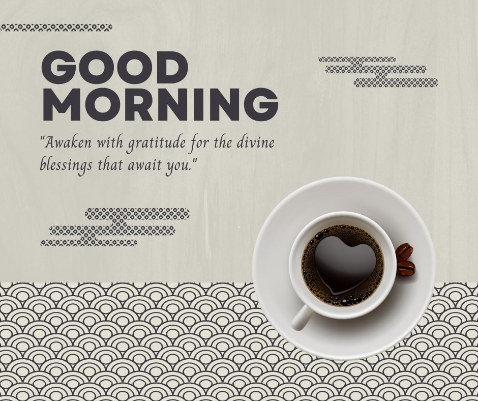 Good morning blessings image featuring a cup of black coffee on a patterned background with a message of gratitude for divine blessings.