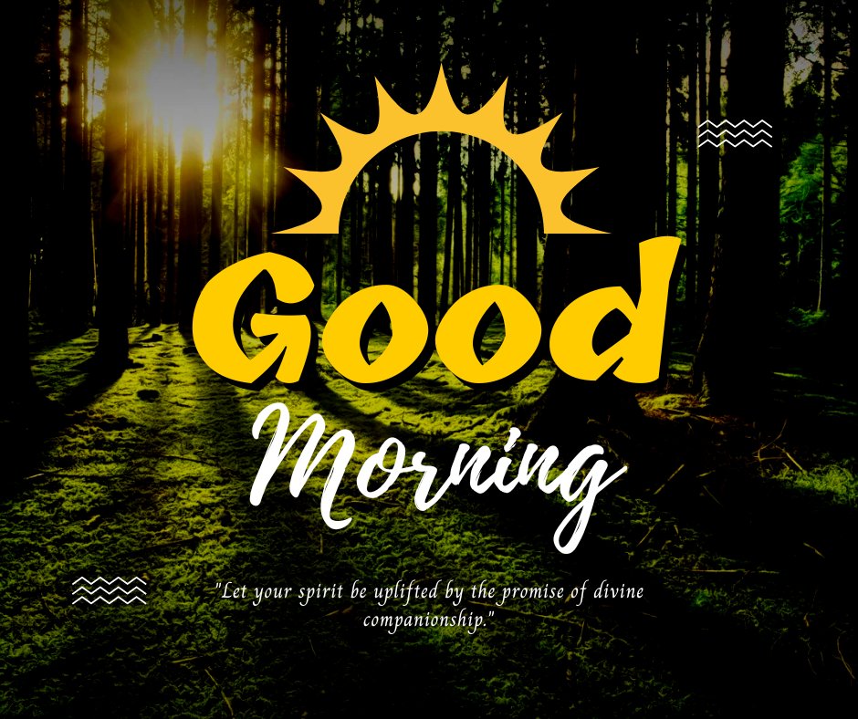 Good morning blessings image of a sunrise breaking through a dense forest, casting golden light across the forest floor, with vibrant text and a crown symbol, including a quote about the spirit being uplifted by divine companionship.