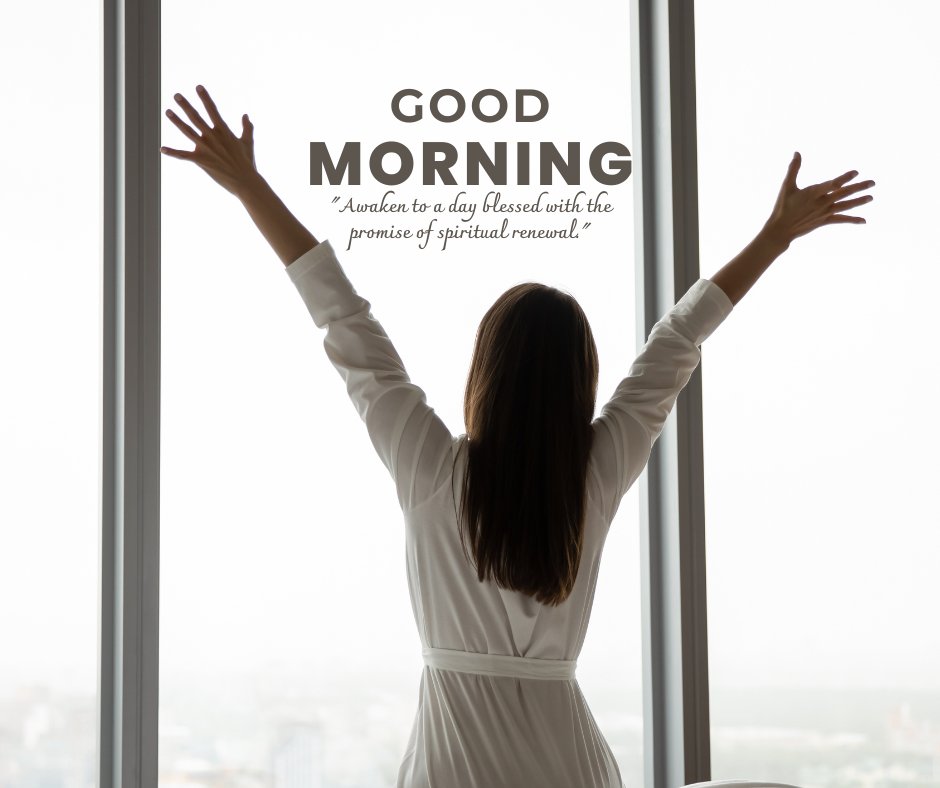 Good morning blessings image of a woman in a white robe stretching her arms towards the window, greeting the cityscape morning with a quote about awakening to the promise of spiritual renewal.