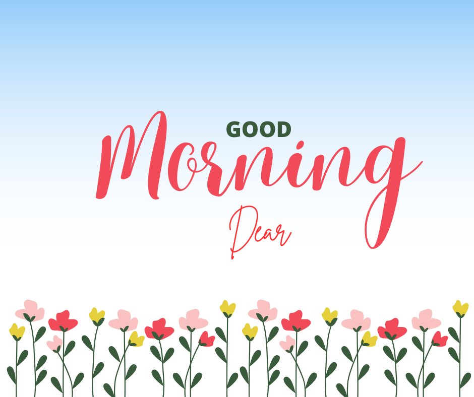 Good morning dear images featuring a charming row of colorful, simple flowers against a clear blue sky. The text 'Good Morning Dear' in elegant red cursive enhances the cheerful and fresh morning vibe.