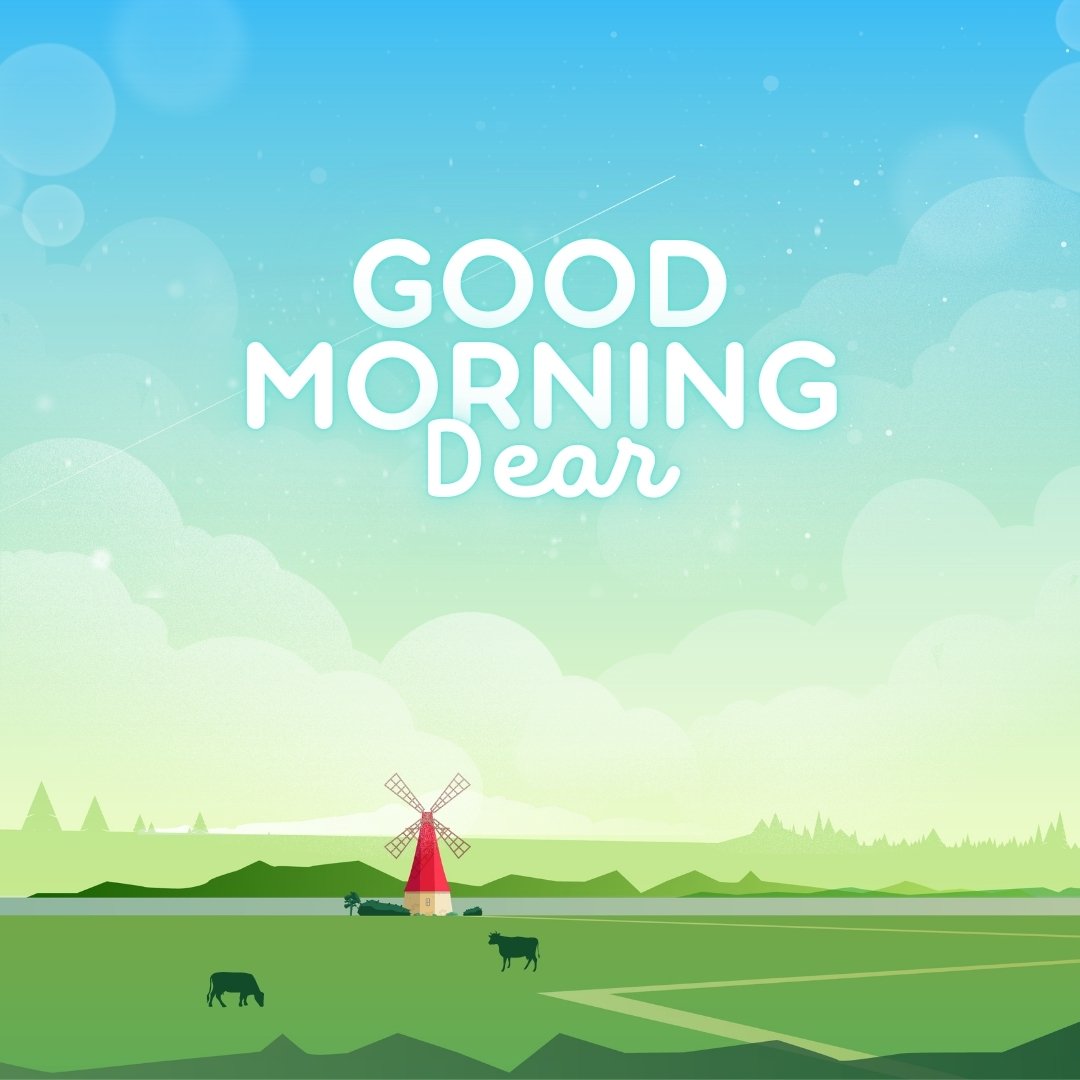 Good morning dear image of a serene landscape with a traditional windmill, grazing cattle, and fluffy clouds in a clear sky, symbolizing a peaceful morning in the countryside.