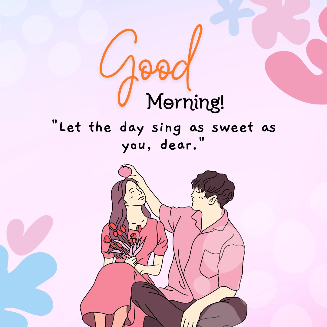 Good morning dear image featuring a tender scene with a young couple in pink outfits, where the man gently places a heart-shaped balloon on the woman's head while she holds a bouquet of flowers, set against a pink background with floral silhouettes and the uplifting message 'Let the day sing as sweet as you, dear.'