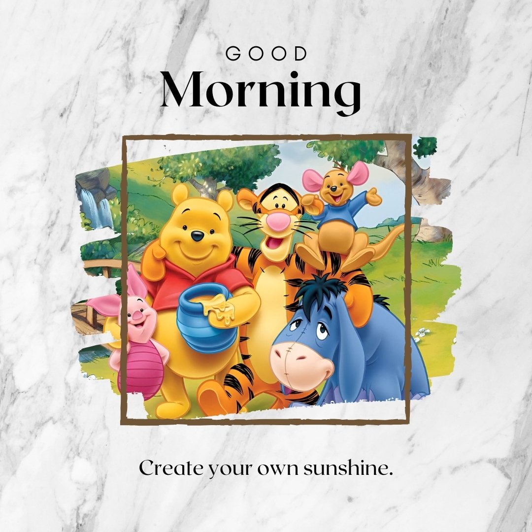 Good Morning Cartoon Image featuring beloved storybook characters joyfully gathered in a forest setting with the motivational caption 'Create your own sunshine.'