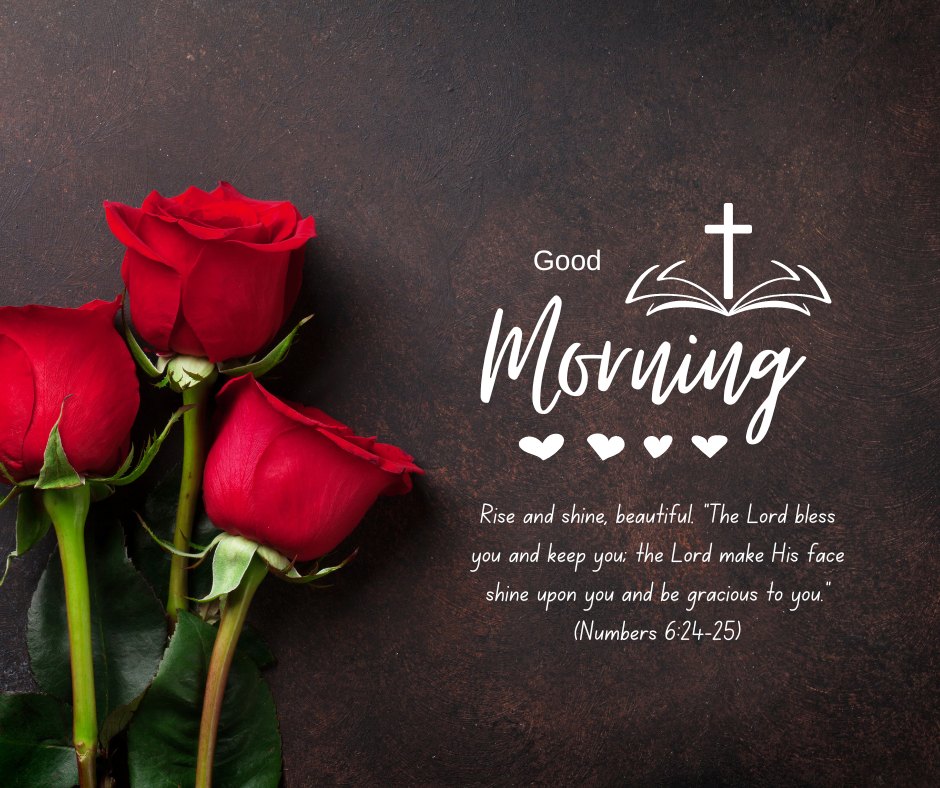 Biblical Good Morning Messages For Her featuring red roses on a dark background with a cross and open book icon, and text saying 'Good Morning. Rise and shine, beautiful. The Lord bless you and keep you; the Lord make His face shine upon you and be gracious to you.' (Numbers 6:24-25)