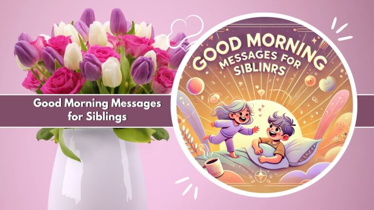 Good Morning Messages for Siblings