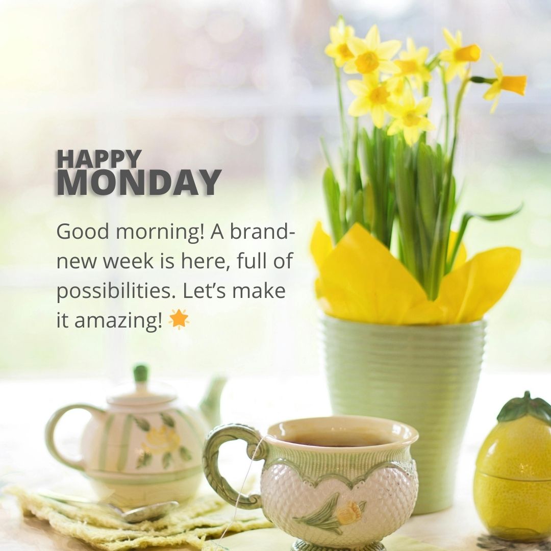 Positive and Uplifting Monday Morning Greetings